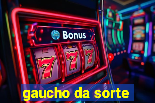 gaucho da sorte